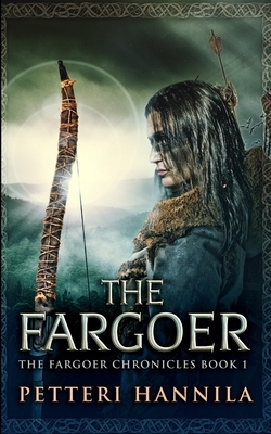 The Fargoer (The Fargoer Chronicles Book 1) by Petteri Hannila