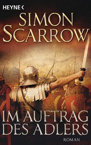 Im Auftrag des Adlers by Simon Scarrow