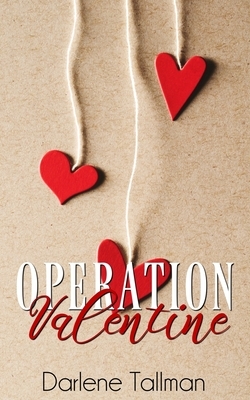 Operation Valentine by Darlene Tallman