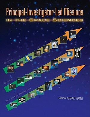 Principal-Investigator-Led Missions in the Space Sciences by Division on Engineering and Physical Sci, Space Studies Board, National Research Council