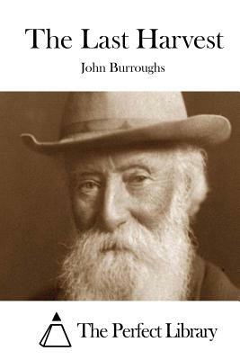 The Last Harvest by John Burroughs