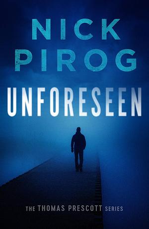 Unforeseen by Nick Pirog