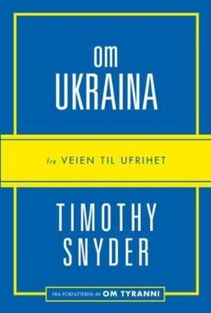 Om Ukraina by Timothy Snyder