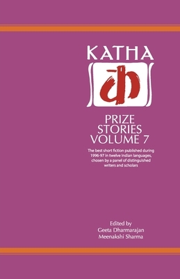 Katha Prize Stories: 7 by Geeta Dharmarajan