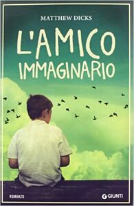 L'amico immaginario by Matthew Dicks