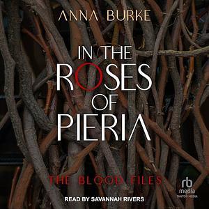 In the Roses of Pieria by Anna Burke