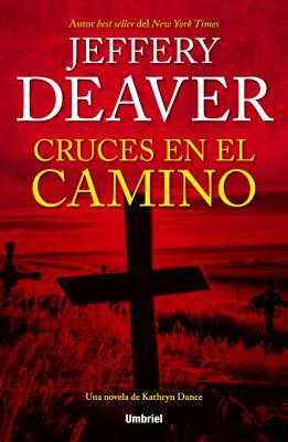 Cruces en el Camino = Roadside Crosses by Jeffery Deaver