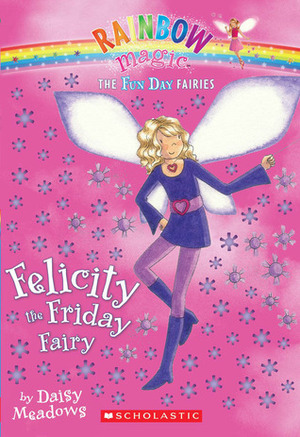 Felicity the Friday Fairy by Georgie Ripper, Daisy Meadows