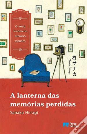 A Lanterna das Memórias Perdidas by André Pinto Teixeira, Sanaka Hiiragi