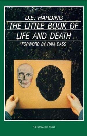 The Little Book of Life and Death by Douglas E. Harding