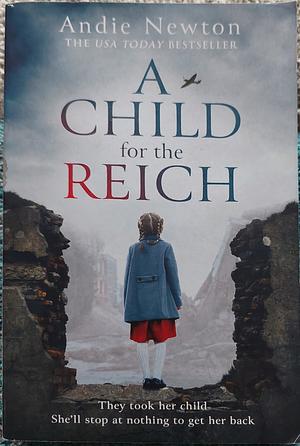 A Child for the Reich by Andie Newton
