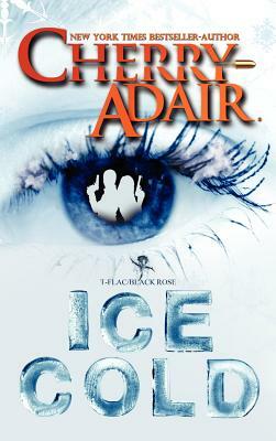 Ice Cold by Cherry Adair