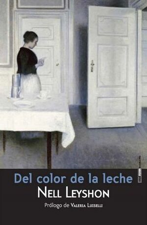 Del color de la leche by Mariano Peyrou, Nell Leyshon