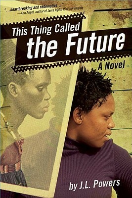 This Thing Called the Future by J.L. Powers