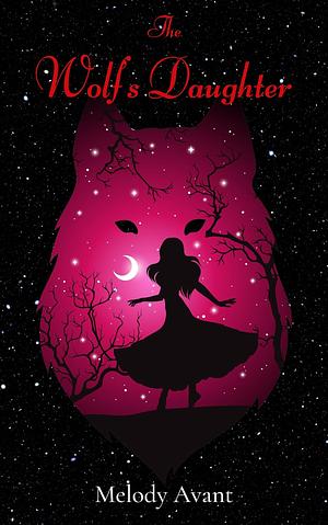 The Wolf's Daughter: Volume 01 by Melody Avant