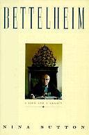 Bettelheim: A Life And A Legacy by Out Of Print