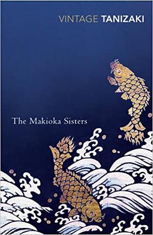 The Makioka Sisters by Jun'ichirō Tanizaki