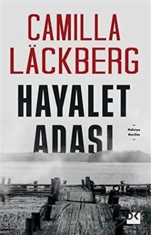 Hayalet Adası by Güneş Becerik Demirel, Camilla Läckberg