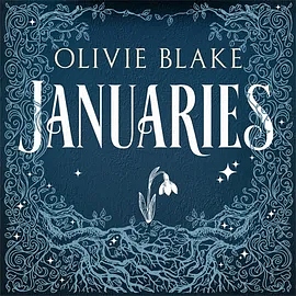 Januaries: Stories of Love, Magic & Betrayal by Olivie Blake