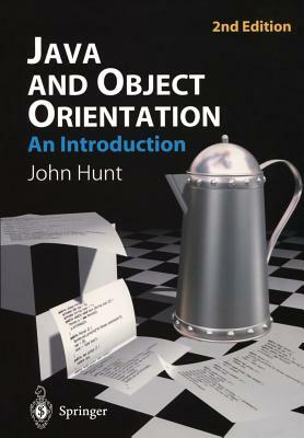 Java and Object Orientation: An Introduction by John Hunt