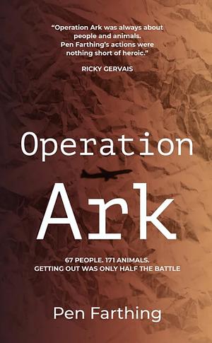 Operation Ark by Pen Farthing