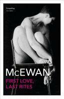 First Love, Last Rites by Ian McEwan