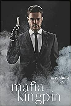 Mafia Kingpin Part 1 & 2 Boxset by A.G. Khaliq