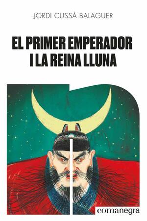 El primer emperador i la reina Lluna by Jordi Cussà