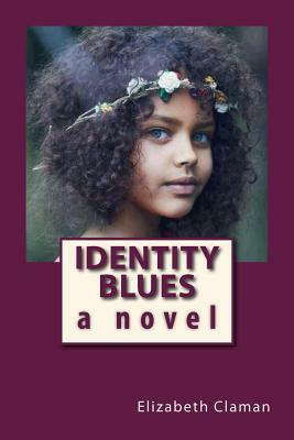 Identity Blues by Elizabeth Claman
