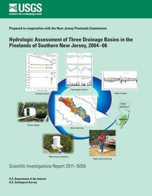 Hydrologic Assessment of Three Drainage Basins in the Pinelands of Southern New Jersey, 2004?06 by Robert S. Nicholson, Richard L. Walker, Donald a. Storck