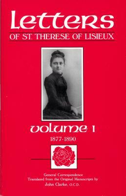 The Letters of St. Therese of Lisieux, Vol. 1 by 