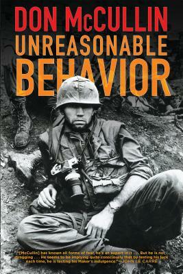 Unreasonable Behavior: An Autobiography by Don McCullin