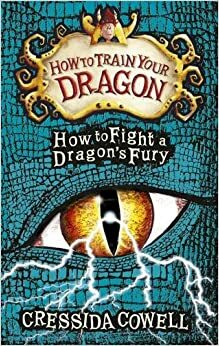How to Fight a Dragon's Fury by Cressida Cowell