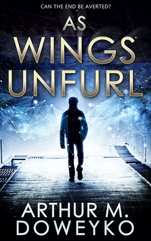 As Wings Unfurl by Arthur M. Doweyko