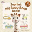 Sophie's Big Beep Beep Book! by Dawn Sirett