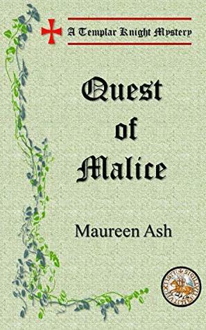 Quest of Malice (Templar Knight Mysteries Book 10) by Maureen Ash