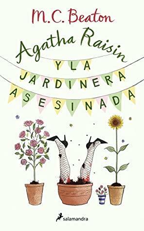 Agatha Raisin y la jardinera asesinada (Agatha Raisin 3) by M.C. Beaton