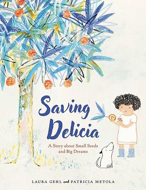 Saving Delicia by Laura Gehl