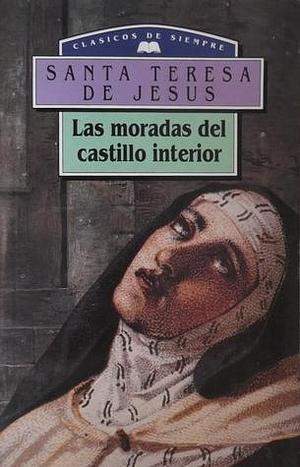 Las moradas del castillo interior by Teresa of Ávila