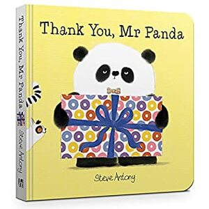 Thank You, Mr Panda Board Book by Steve Antony