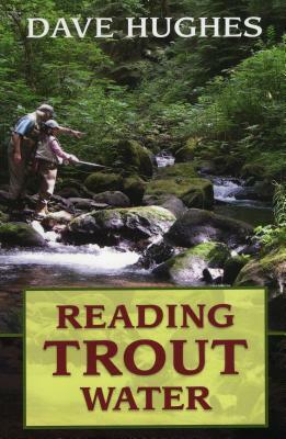 Reading Trout Water by Dave Hughes