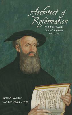 Architect of Reformation by Emidio Campi, Bruce Gordon