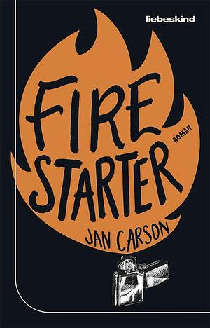 Firestarter: Roman by Jan Carson