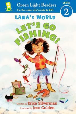 Lana's World: Let's Go Fishing! by Erica Silverman