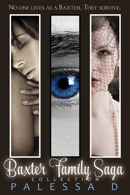 Baxter Family Saga Collection: Books 1-3 by Palessa D