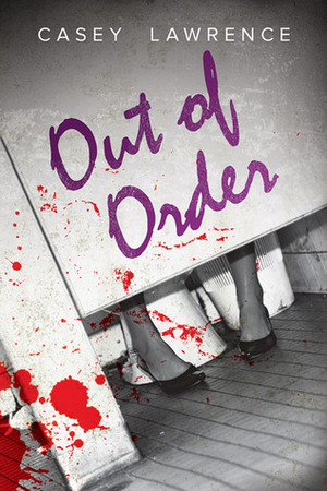 Out of Order by Casey Lawrence
