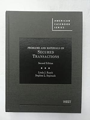 Problems and Materials on Secured Transactions by Stephen L. Sepinuck, Linda J. Rusch