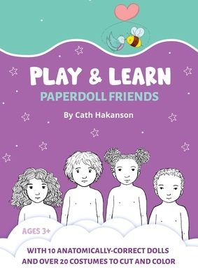 Play & Learn PaperDoll Friends by Cath Hakanson