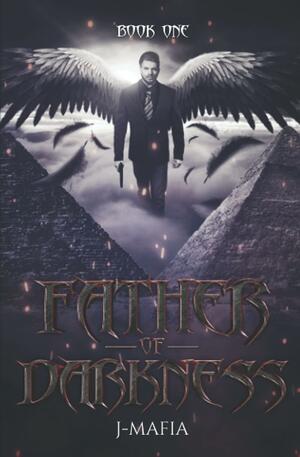 Father of Darkness: Book one by J. Mafia