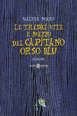 Le tredici vite e mezzo del Capitano Orso Blu by Walter Moers, Umberto Gandini